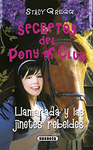 Llamarada y Las Jinetes Rebeldes (Secretos Del Pony Club)