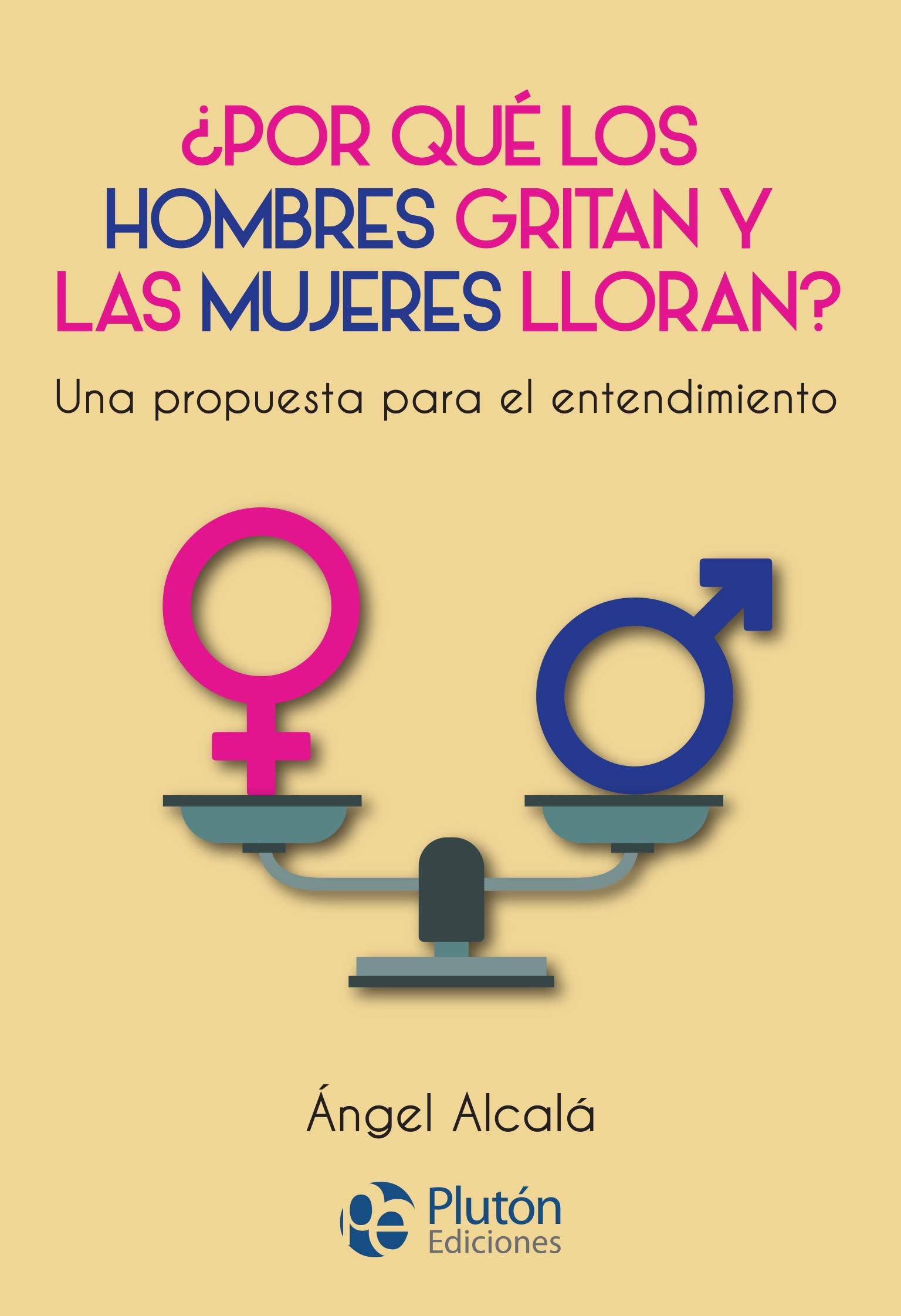 Por qué los Hombres gritan y Las Mujeres Lloran: 1 (Colección Nueva Era)