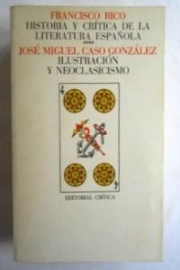 Historia Y Critica De La Literatura Espanola . 4 . Ilustracion Y Neoclasicismo