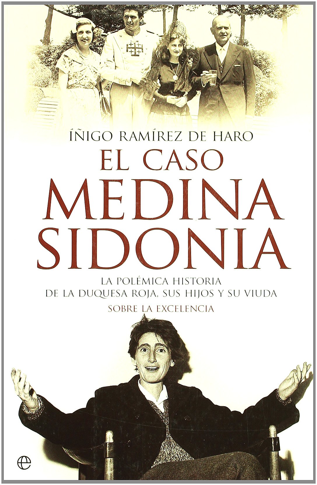 El Caso Medina Sidonia - La Polemica Historia de la Duquesa Roja (SIN COLECCION)
