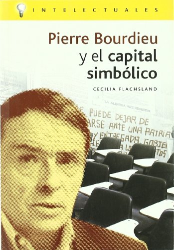 Pierre bourdieu y el capital simbolico (INTELECTUALES)