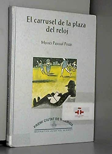 El carrusel de la plaza del reloj : premi ciutat de Valencia