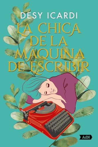 La chica de la máquina de escribir (AdN): 228 (AdN Alianza de Novelas)