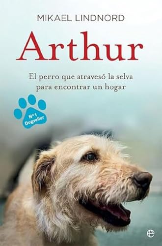 Arthur: El perro que atravesó la jungla para encontrar un hogar (Fuera de colección)