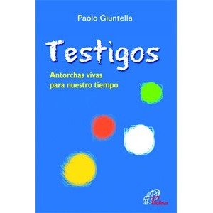 Testigos: Antorchas vivas para nuestro tiempo: 13 (Talante joven)