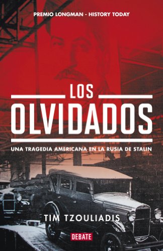 Los olvidados: Una tragedia americana en la Rusia de Stalin (Historia)