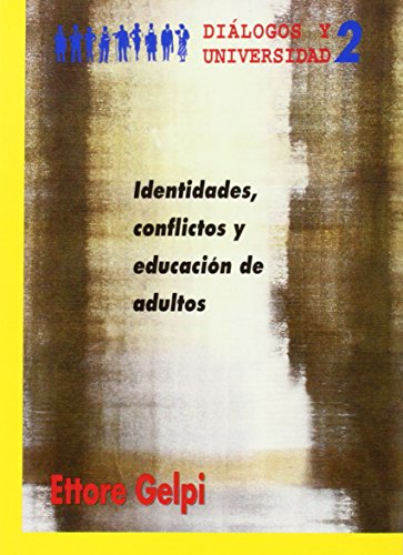 Identidades, conflictos y educación de adultos (Diálogos y Universidad)
