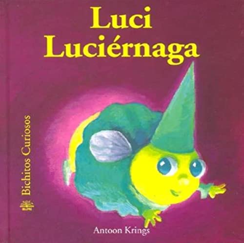 Bichitos Curiosos. Luci luciérnaga: Volume 1: 6