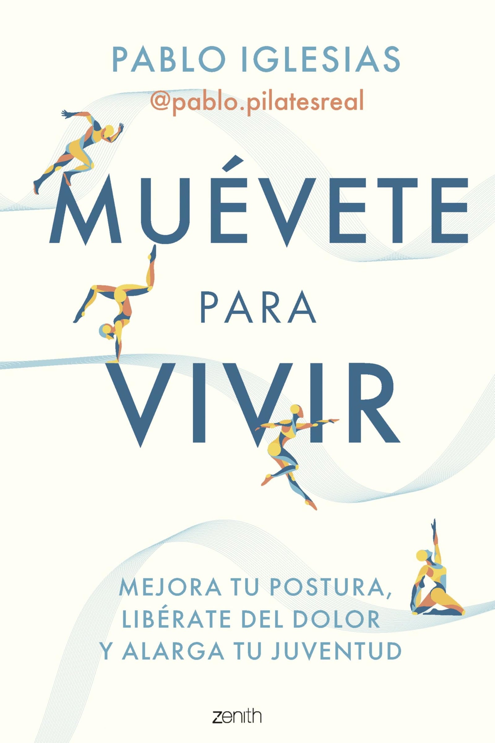 Muévete para vivir: Mejora tu postura, libérate del dolor y alarga tu juventud (Salud y Bienestar)