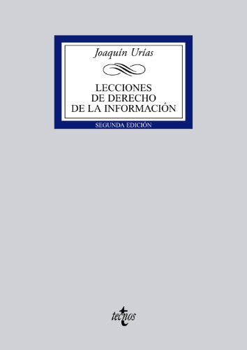 Lecciones de Derecho de la Información (Derecho - Biblioteca Universitaria de Editorial Tecnos)