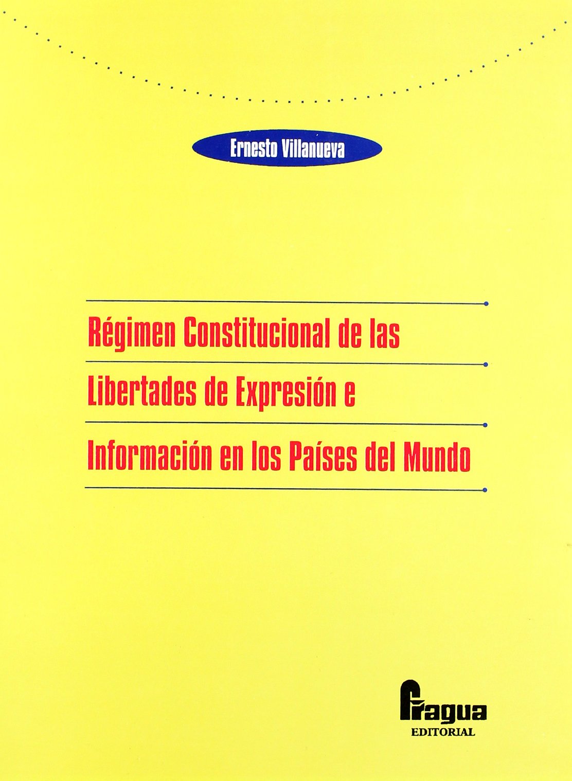 Régimen constitucional de las libertades de expresión e información en los países del mundo (INFORMACION Y COMUNICACION)