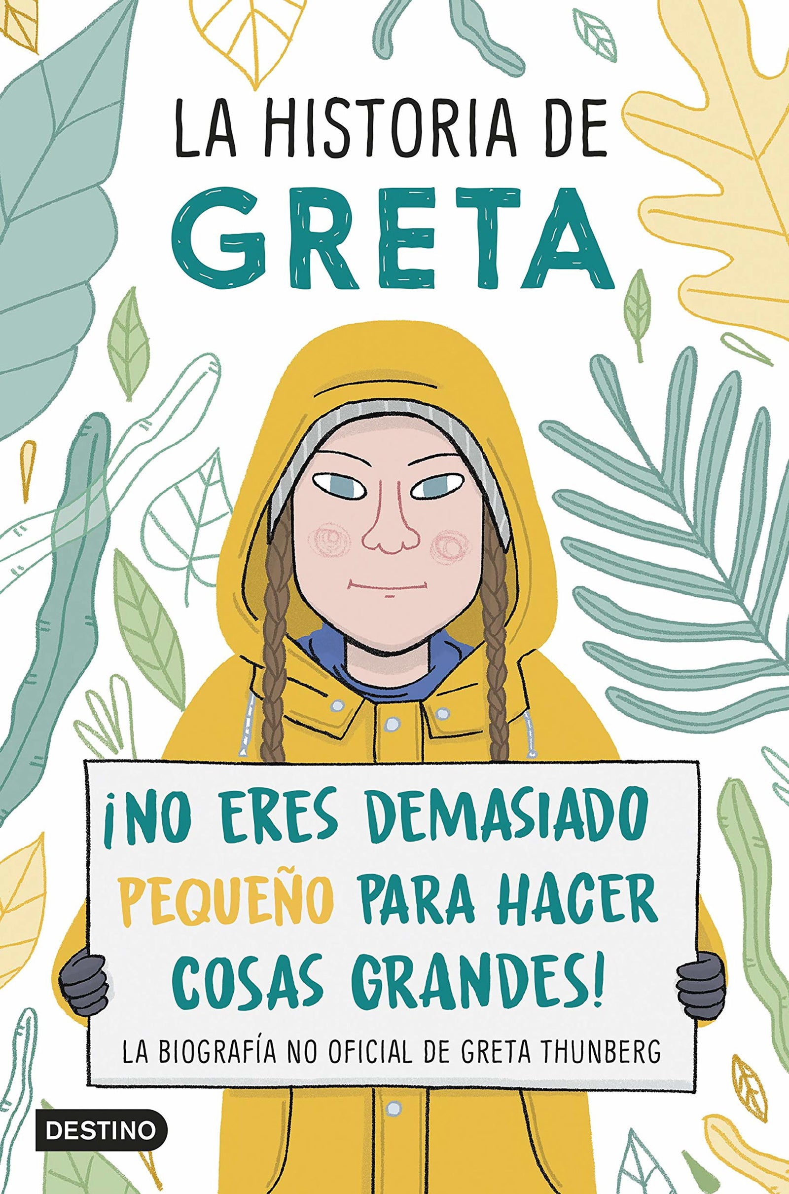 La historia de Greta: ¡No eres demasiado pequeño para hacer cosas grandes! La biografía no oficial de Greta Thunberg (Libros ilustrados)