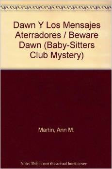 Dawn Y Los Mensajes Aterradores / Beware Dawn (Baby-Sitters Club Mystery, 2)