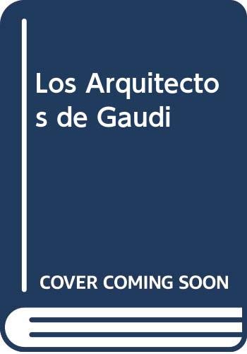 Los Arquitectos de Gaudi