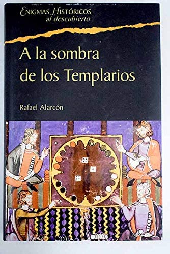 A La Sombra De Los Templarios. Los Enigmas De La España Mágica