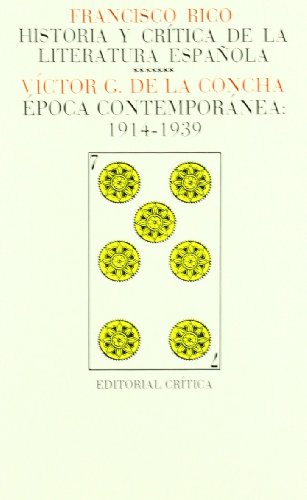 Vol. 7: Época contemporánea; 1914-1939 (Páginas de Filología. H.ª y crítica de literatura)