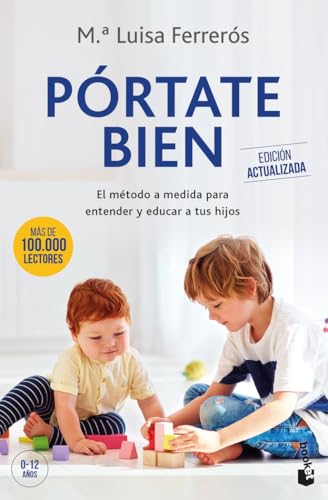 Pórtate bien: El método a medida para entender y educar a tus hijos (Familia)