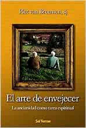 El arte de envejecer: La ancianidad como tarea espiritual: 159 (El Pozo de Siquén)