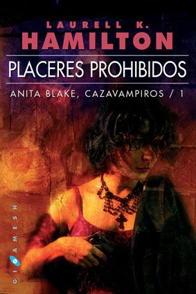Anita Blake, cazavampiros: Placeres Prohibidos: 1 (Gigamesh Ficción)