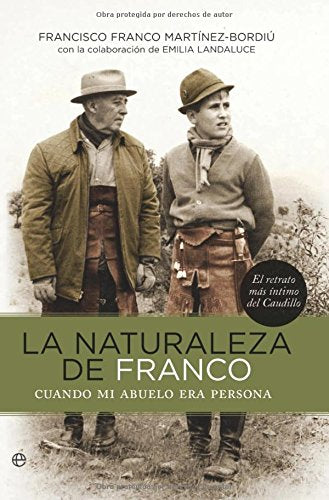 La Naturaleza de Franco: Cuando Mi Abuelo Era Persona