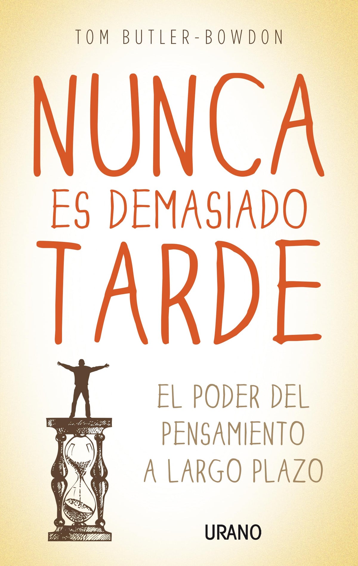 Nunca es demasiado tarde: El poder del pensamiento a largo plazo (Crecimiento personal)