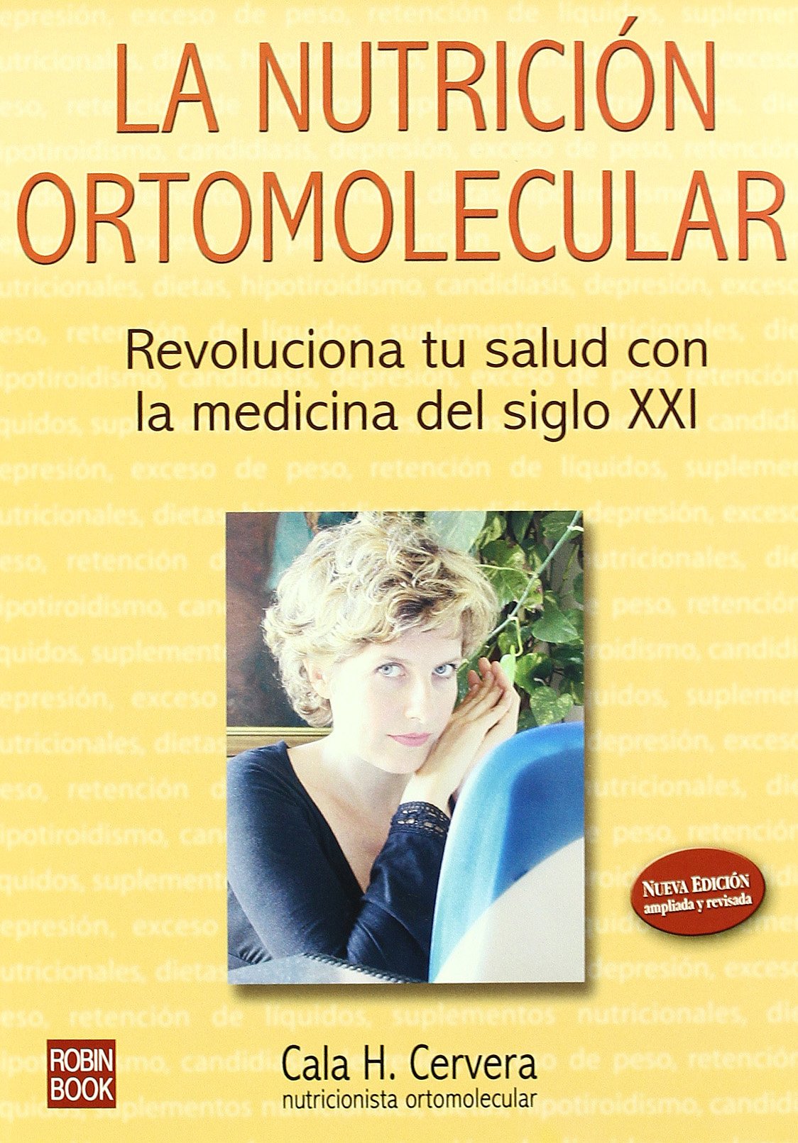 Nutrición ortomolecular, la: Revoluciona tu salud con la medicina del siglo xxi. (ALTERNATIVAS)