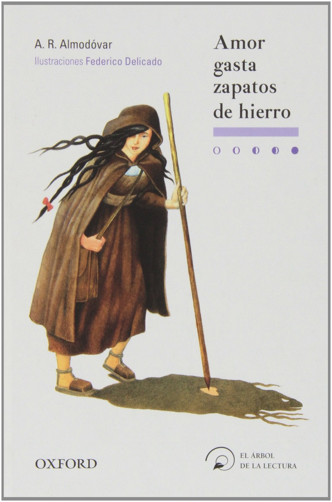 Amor gasta zapatos de hierro (El Árbol de la Lectura)