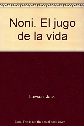 Noni. El Jugo De La Vida