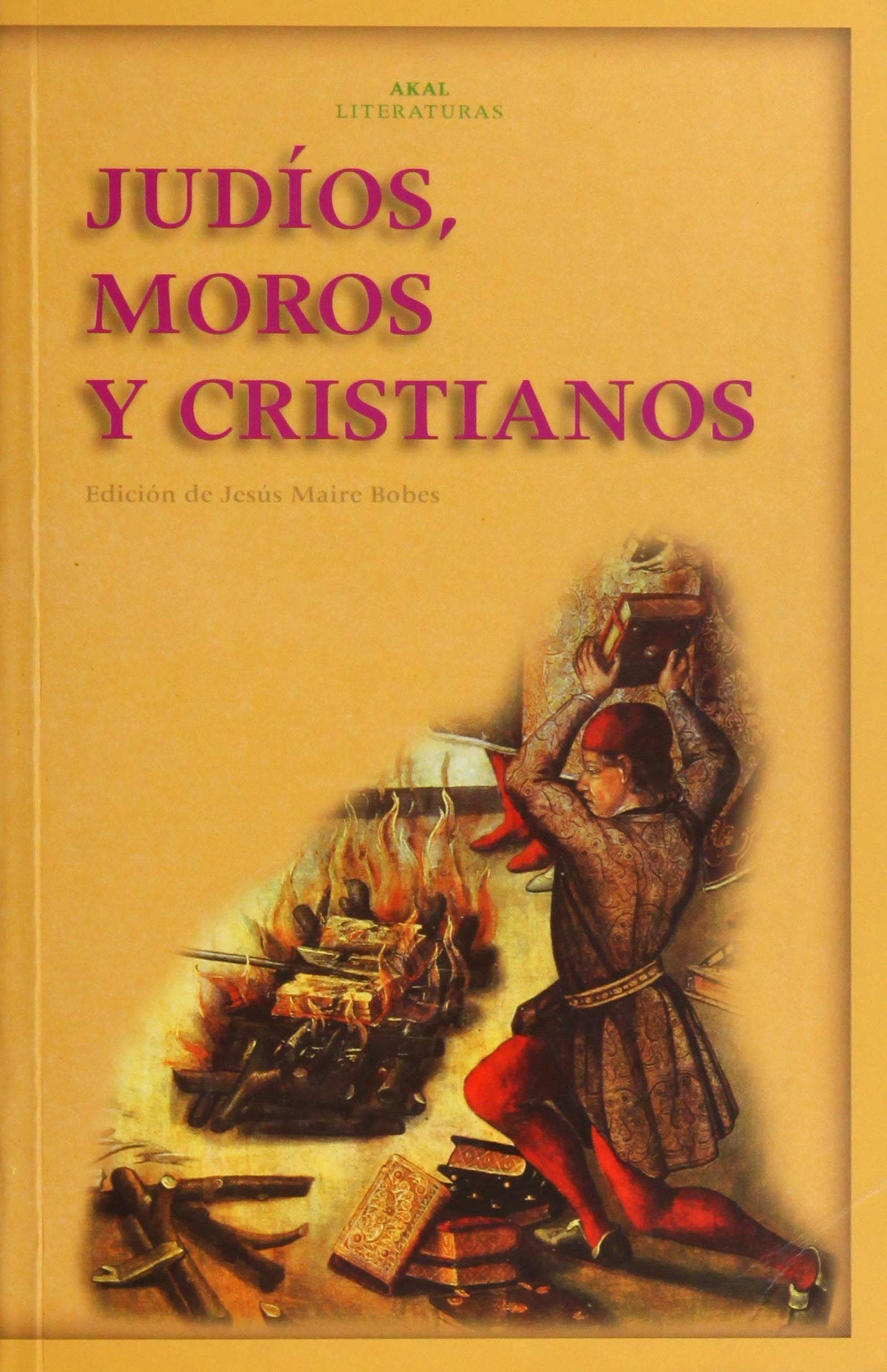 Judíos, Moros y cristianos: 36 (Akal Literaturas)
