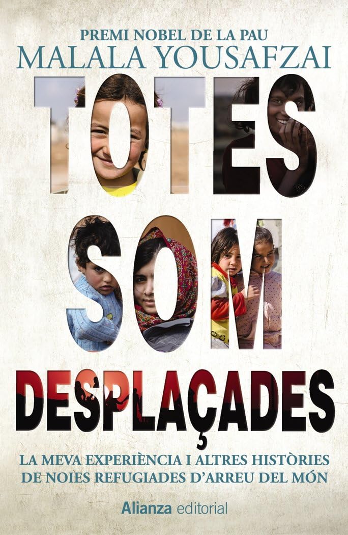 Totes som desplaçades: La meva experiència i altres històries de noies refugiades d'arreu del món (Libros Singulares (LS))