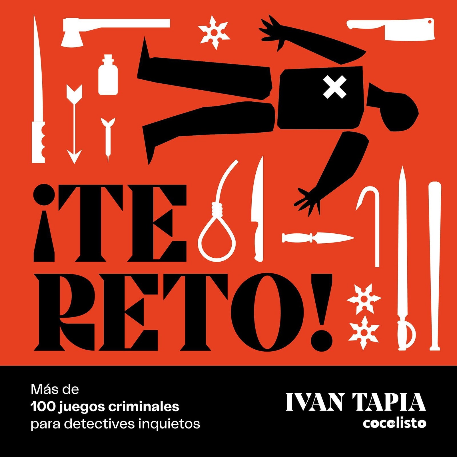 ¡Te reto! Más de 100 juegos criminales para detectives inquietos (Libro interactivo)