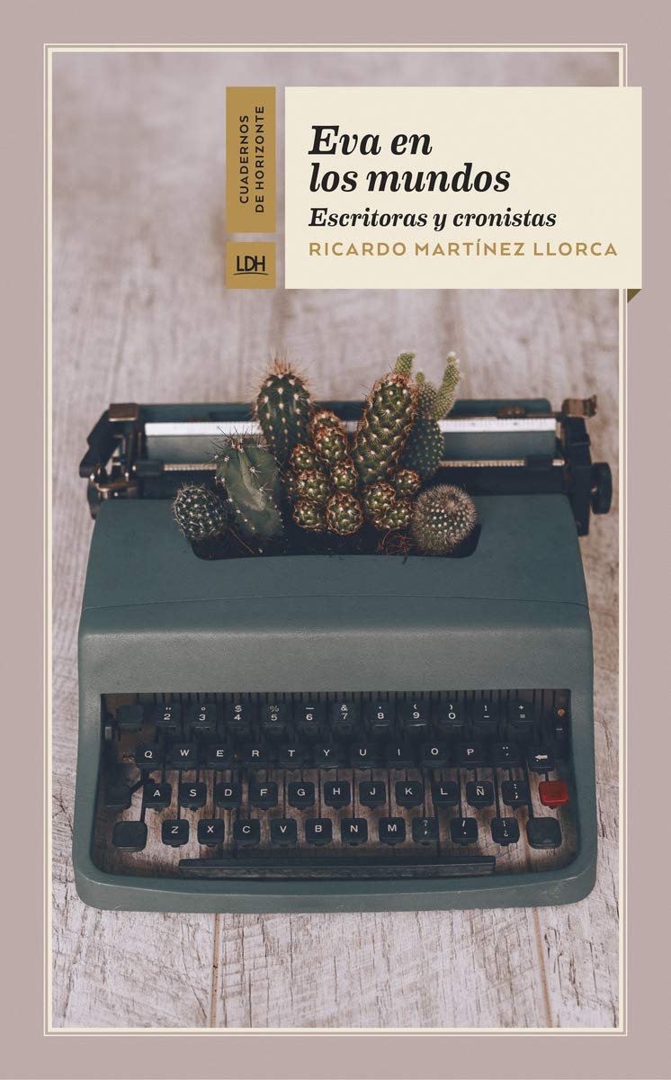 Eva en los mundos: Escritoras y cronistas (Cuadernos de Horizonte)