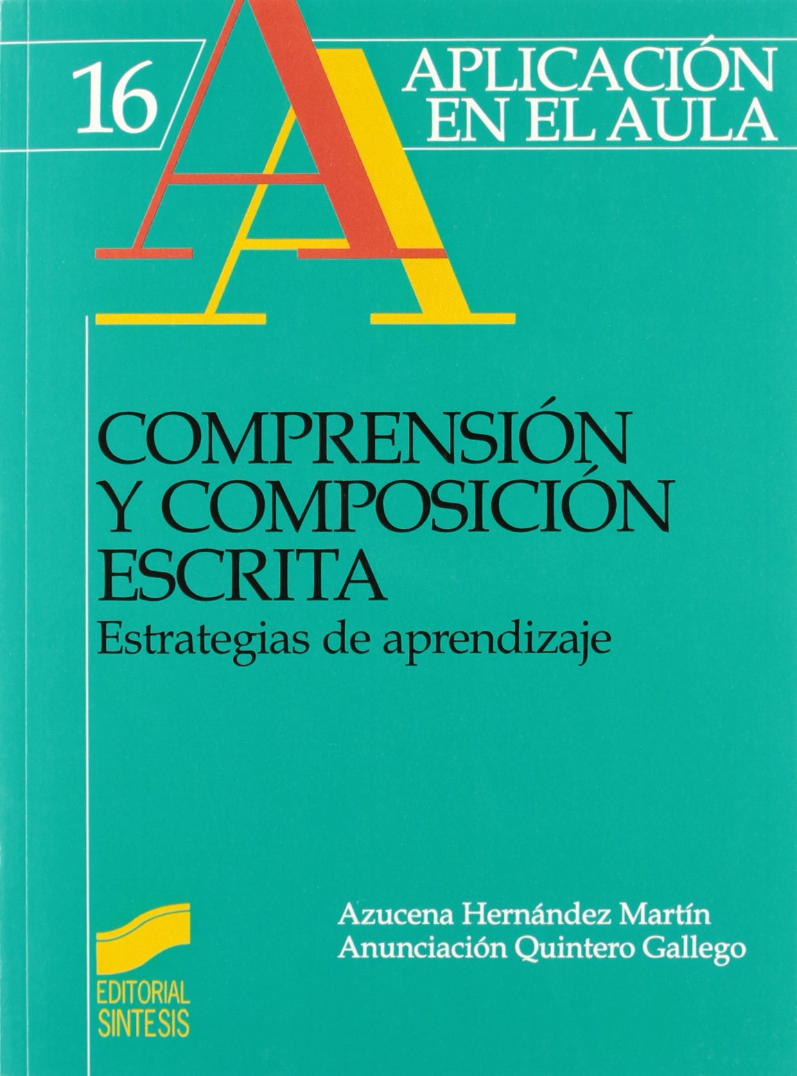 Compresión y composición escrita: estrategias de aprendizaje: 16 (Aplicación en el aula)