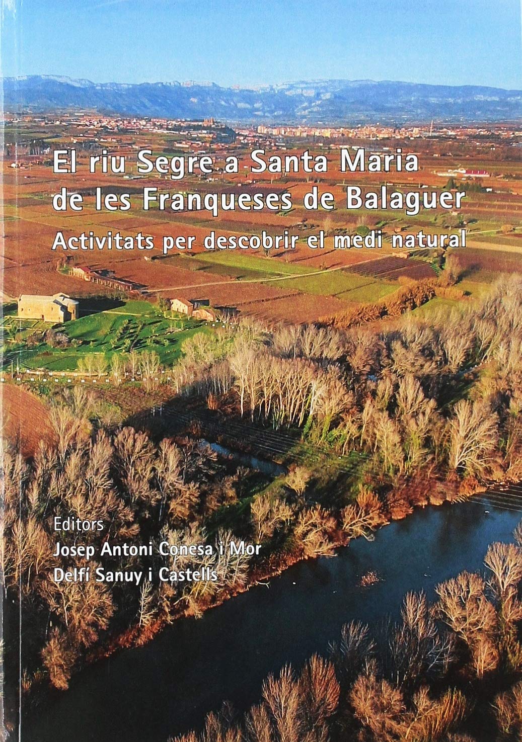 El riu Segre a Santa Maria de les Franqueses de Balaguer: Activitats per descobrir el medi natural (Fuera de colección)