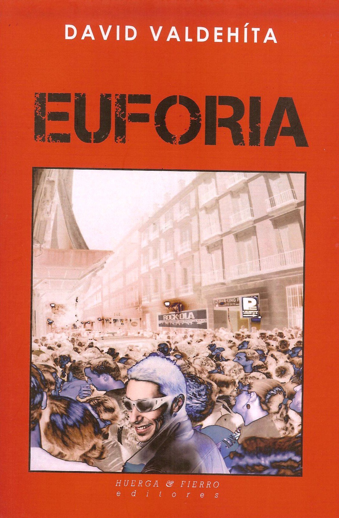 Euforia: El Brillo Turbio de la Movida: 378 (SIN COLECCION)
