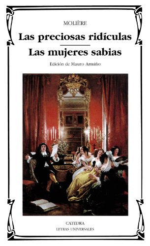 Las preciosas ridículas; Las mujeres sabias: 223 (Letras Universales)