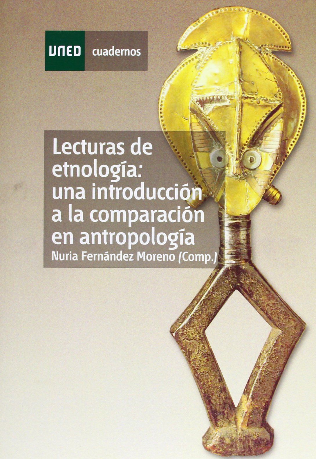 Lecturas de Etnología: Una Introducción a La Comparación En Antropología (CUADERNOS UNED)