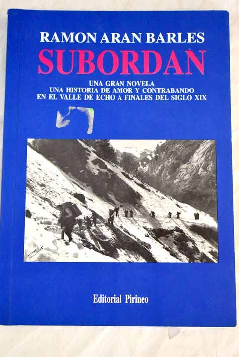 Subordan: Una gran novela, una historia de amor y contrabando en el Valle de Echo a finales del siglo XIX (Spanish Edition)
