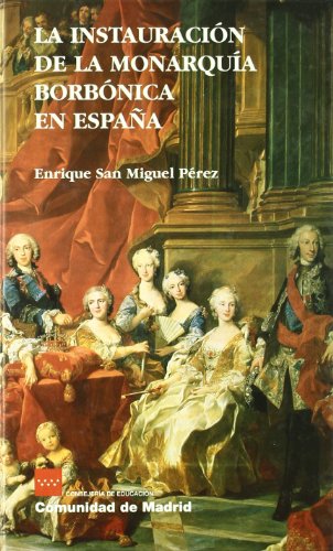 La instauración de la monarquía borbónica en España (SIN COLECCION)