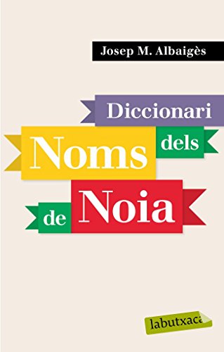 Diccionari dels noms de noia (LABUTXACA)