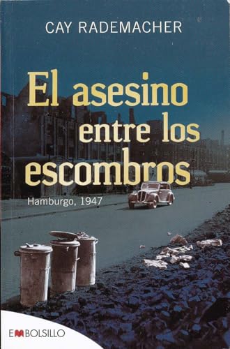 El asesino entre los escombros: Hamburgo, 1947 (EMBOLSILLO)