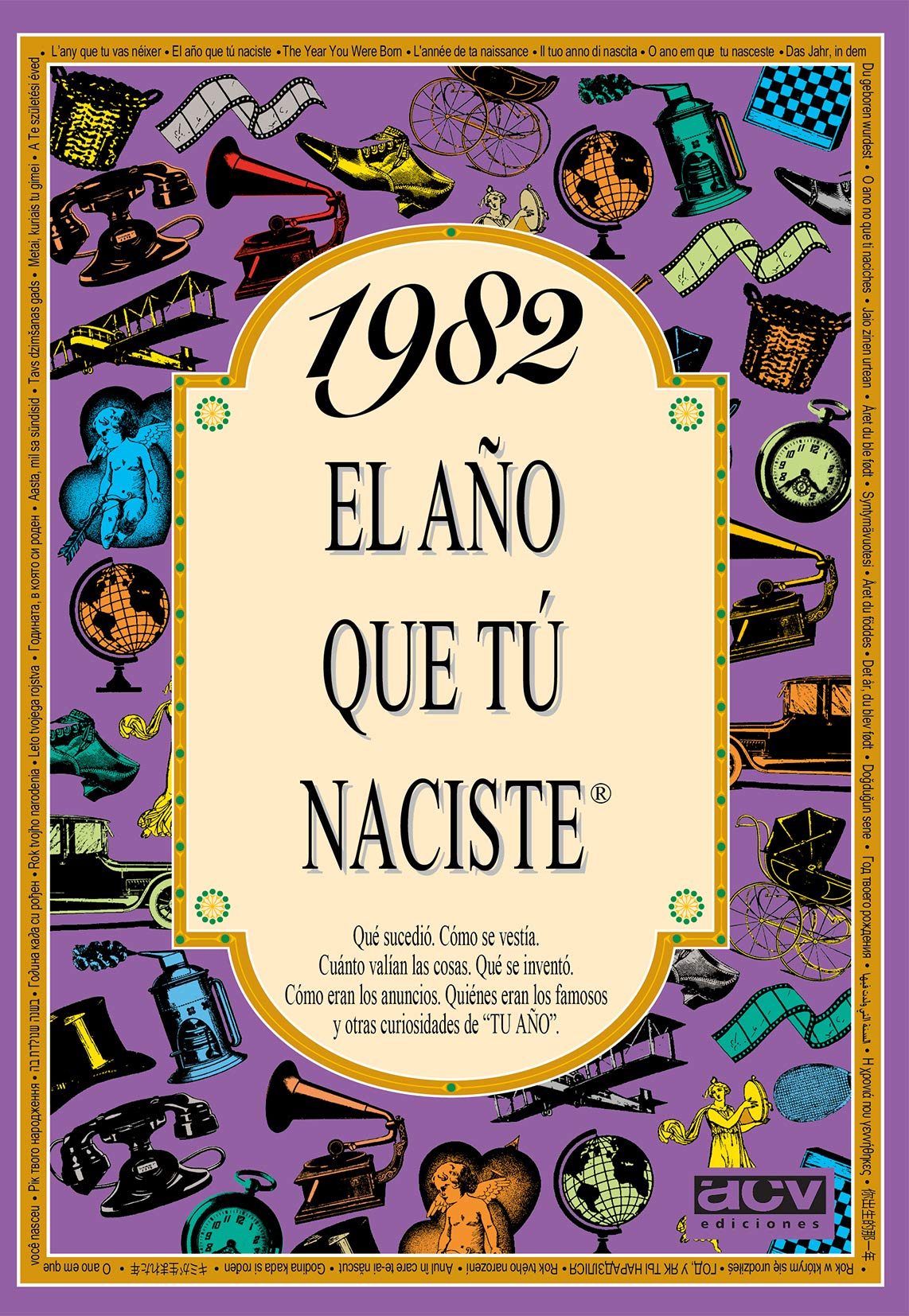 1982 EL AÑO QUE TU NACISTE (El año que tú naciste)