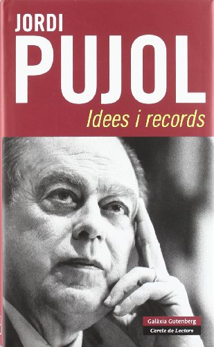 Idees i records: Principals Eixos del Pensament Politic del President Pujol (Llibres en català)