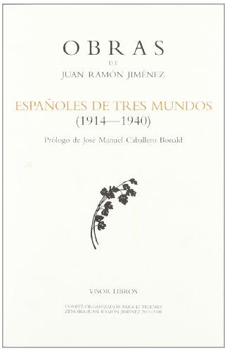 O.C.JUAN RAMON JIMENEZ ESPA?OLES DE TRES MUNDOS: Viejo Mundo, Nuevo Mundo, Otro Mundo (Caricatura Lirica, 1914-1940) (SIN COLECCION)
