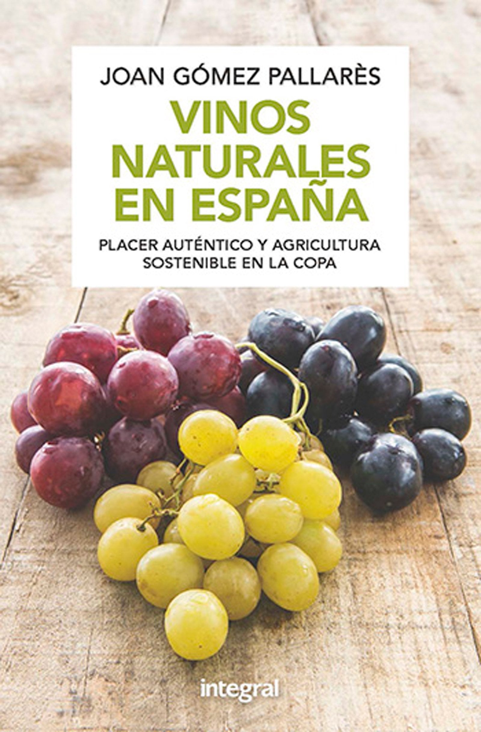 Vinos naturales en España.Placer auténtico y agricultura sostenible en la copa (Edición revisada y ampliada) (ALIMENTACIÓN)