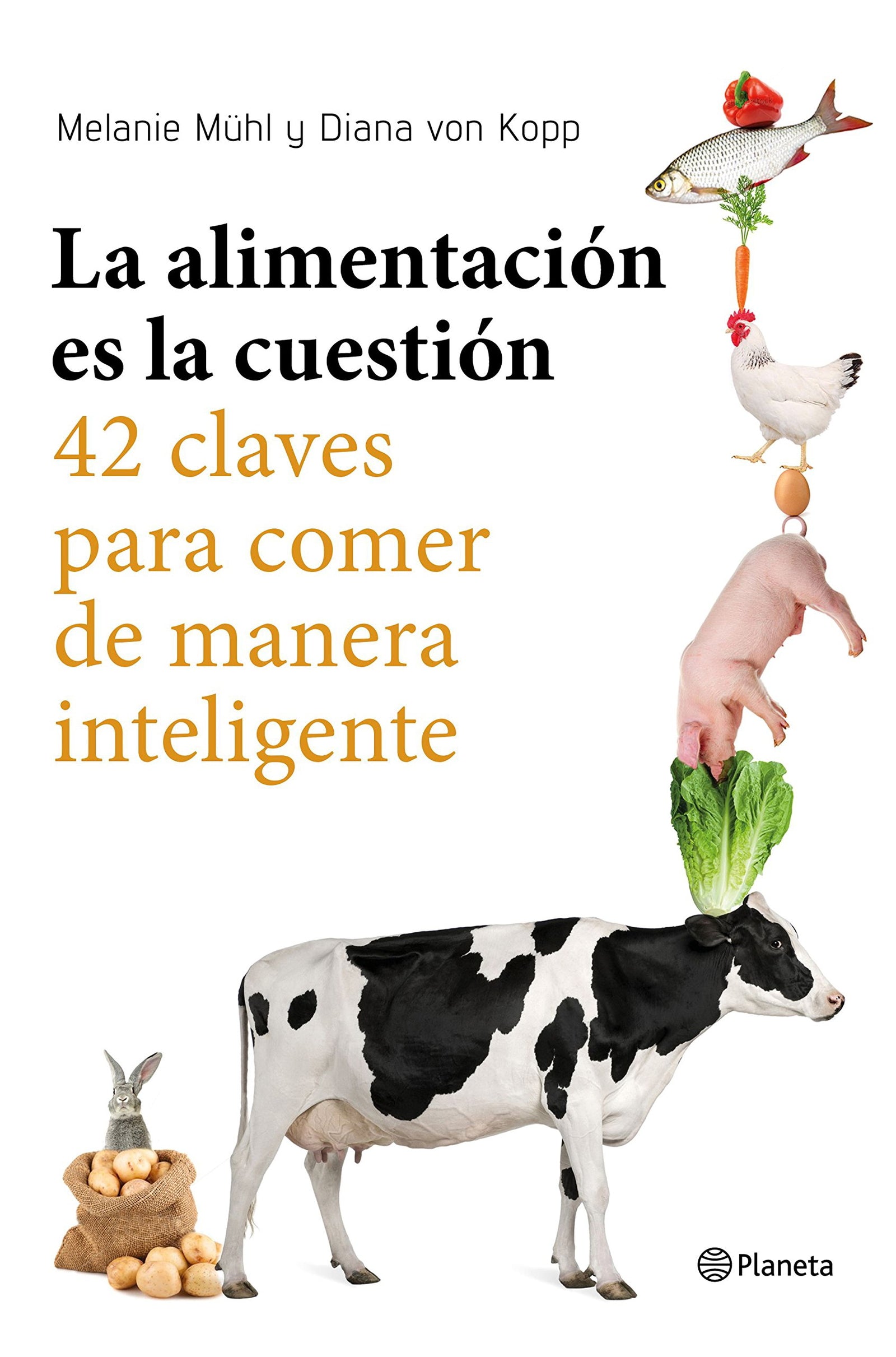 La alimentación es la cuestión: 42 claves para comer de manera inteligente (No Ficción)
