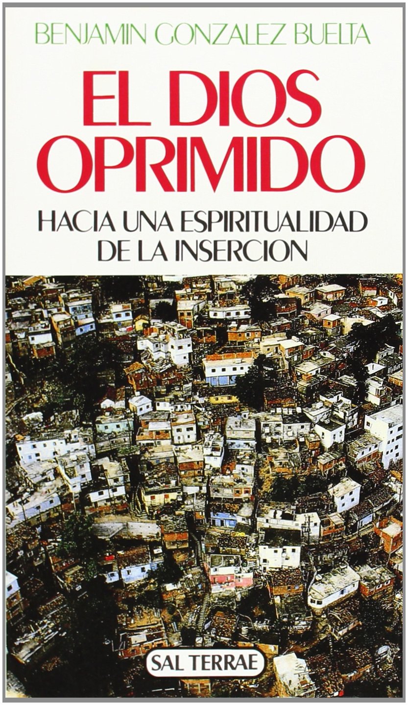 El Dios oprimido: Hacia una espiritualidad de la inserción: 45 (Servidores y Testigos)