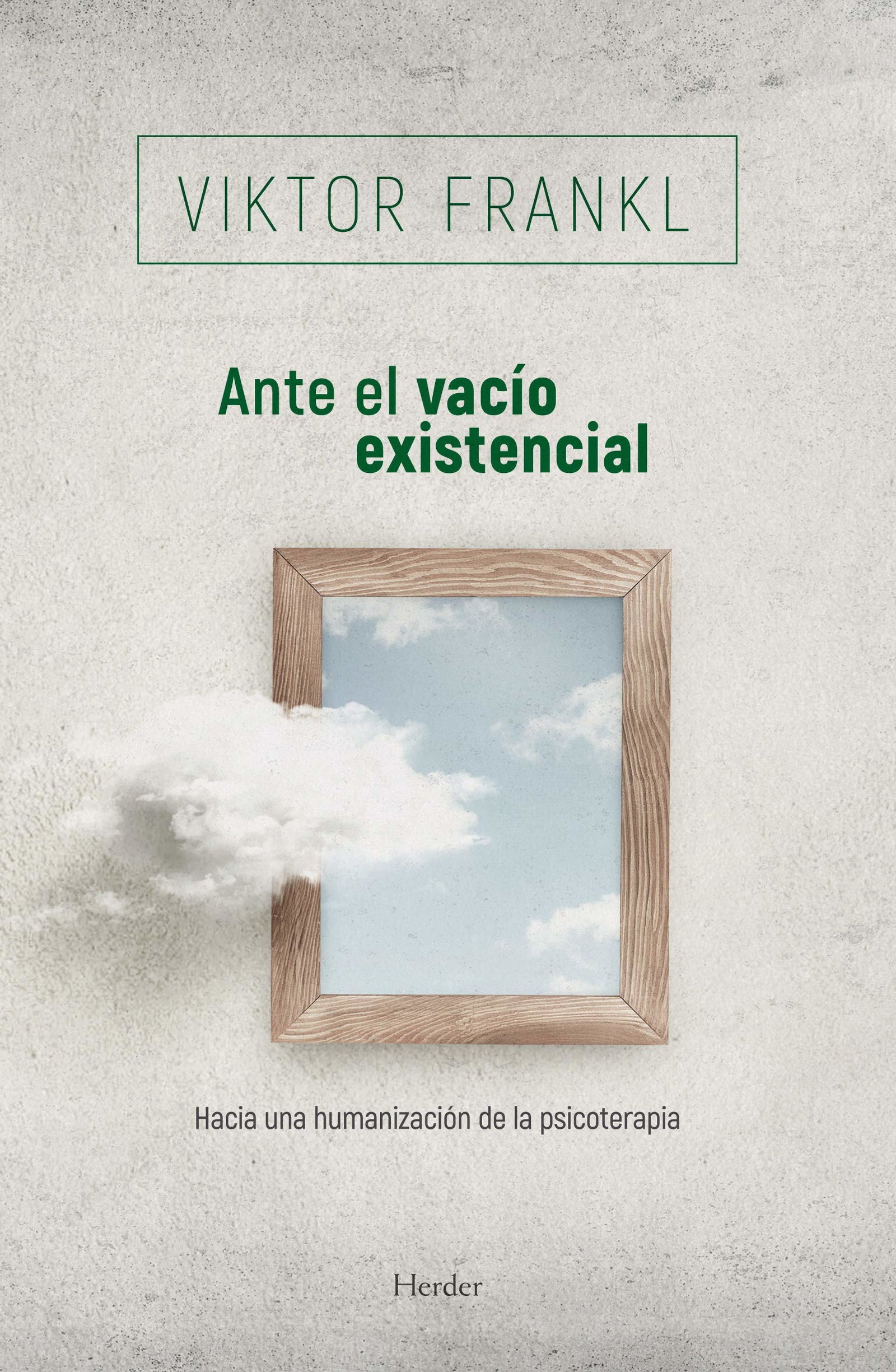 Ante el vacío existencial. Hacia una humanización de la psicoterapia (SIN COLECCION)