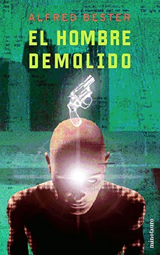 El hombre demolido (Minotauro Bolsillo Ciencia Ficción)