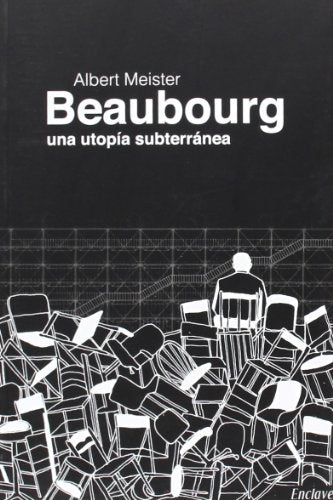 Beaubourg: una utopía subterránea: 3 (Casa de fieras)
